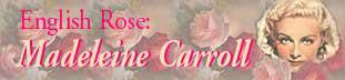English Rose:  Madeleine Carroll
